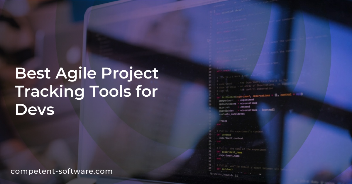 Best Agile Project Tracking Tools for Devs