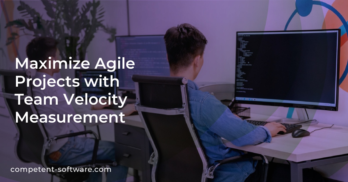 Maximize Agile Projects with Team Velocity Measurement