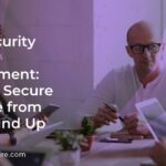 Data Security Posture Management: Building Secure Software from the Ground Up