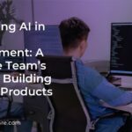 Integrating AI in Product Development: A Software Team’s Guide to Building Smarter Products Faster