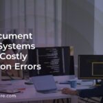 How Document Control Systems Prevent Costly Production Errors
