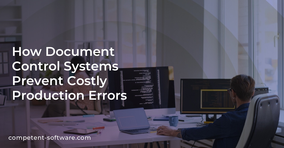 How Document Control Systems Prevent Costly Production Errors
