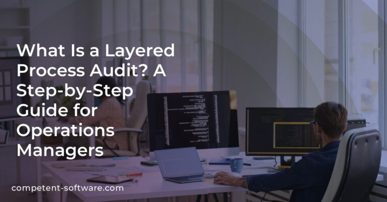 What Is a Layered Process Audit? Step-by-Step Guide | competent ...