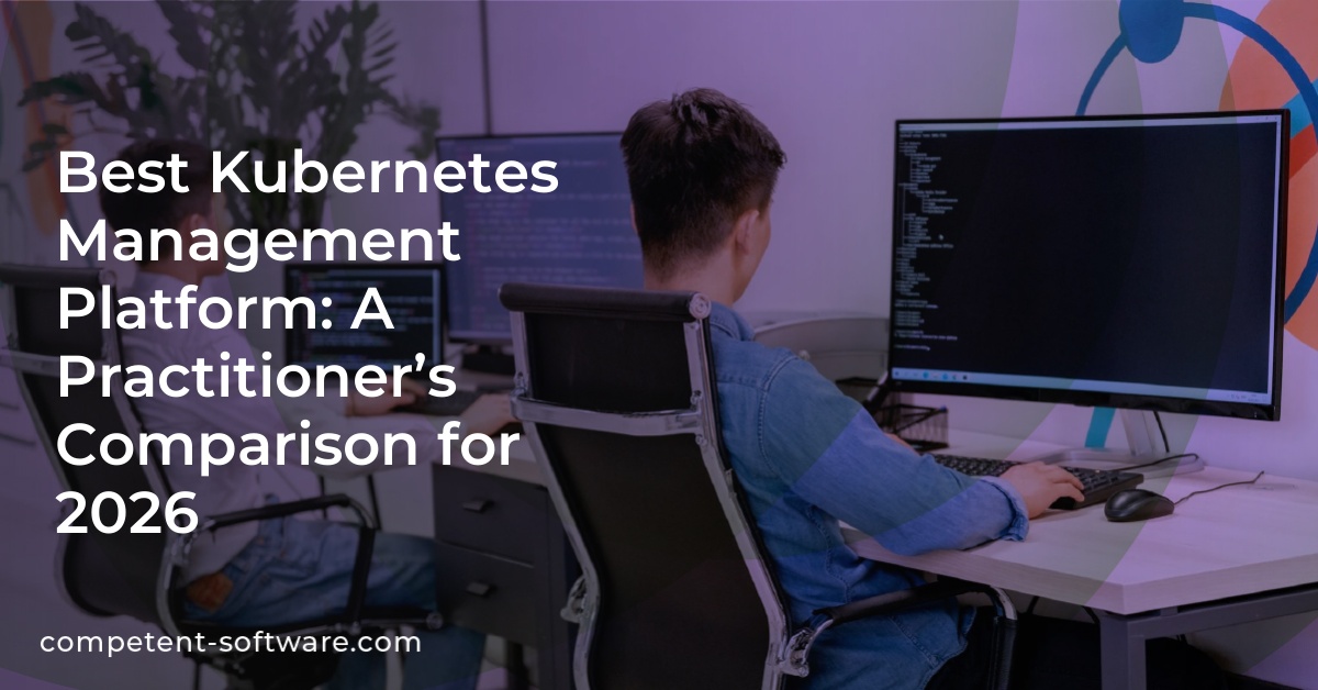 Best Kubernetes Management Platform: A Practitioner’s Comparison for 2026